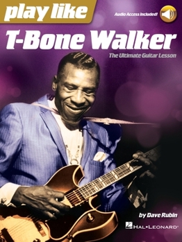 Paperback Play Like T-Bone Walker: The Ultimate Guitar Lesson with Audio Access Included Book