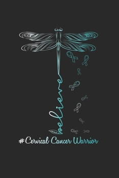 Cervical cancer dragonfly warrior believe: Notebook for Dragonfly Lovers-College Ruled Lined Blank 6x9 inch 110 page-Daily Journal for Girls Diary for ... gift for Holiday (Dragonfly Journal Notebook)