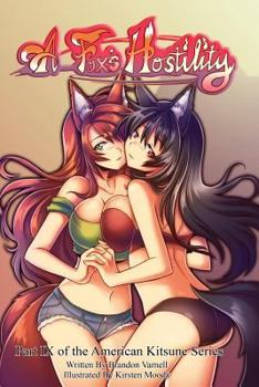 American Kitsune, Vol. 9: A Fox's Hostility - Book #9 of the American Kitsune