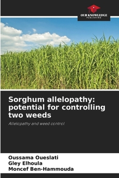 Paperback Sorghum allelopathy: potential for controlling two weeds Book