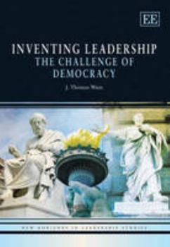 Paperback Inventing Leadership: The Challenge of Democracy Book