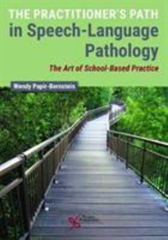 Paperback The Practitioner's Path in Speech-Language Pathology: The Art of School-Based Practice Book