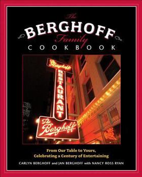 Hardcover The Berghoff Family Cookbook: From Our Table to Yours, Celebrating a Century of Entertaining Book