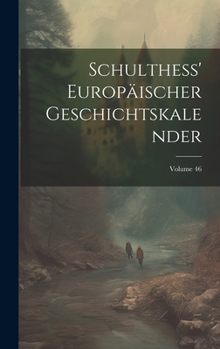 Hardcover Schulthess' Europäischer Geschichtskalender; Volume 46 [German] Book