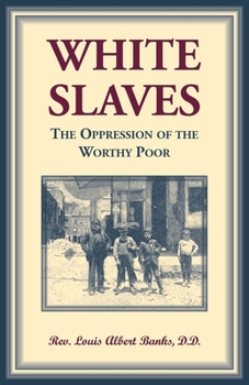 Paperback White Slaves: The Oppresion of the Worthy Poor Book