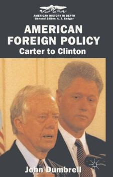 Hardcover American Foreign Policy: Carter to Clinton (American History in Depth) Book