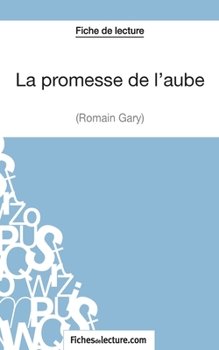 Paperback La promesse de l'aube de Romain Gary (Fiche de lecture): Analyse complète de l'oeuvre [French] Book