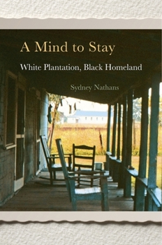 Hardcover Mind to Stay: White Plantation, Black Homeland Book