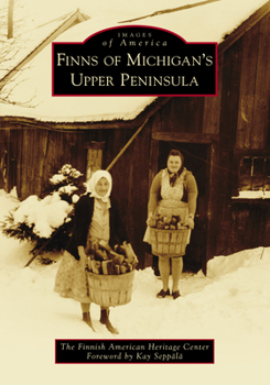 Finns of Michigan's Upper Peninsula - Book  of the Images of America