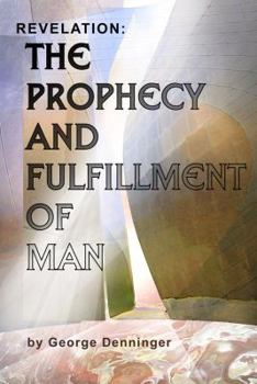Paperback Revelation: The Prophecy and Fulfillment of Man Book
