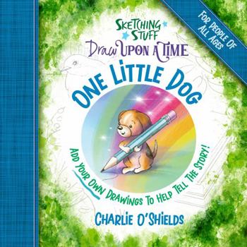 Paperback Sketching Stuff Draw Upon A Time - One Little Dog: For People Of All Ages (Sketching Stuff "Draw Upon A Time" Books) Book