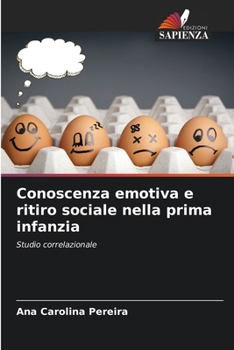 Conoscenza emotiva e ritiro sociale nella prima infanzia (Italian Edition)