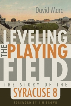 Hardcover Leveling the Playing Field: The Story of the Syracuse 8 Book