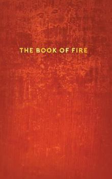 Hardcover The Book of Fire: A Self-Inquiry Journal for Ending Illusion Book