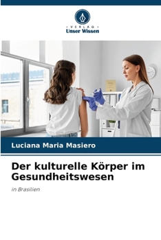 Paperback Der kulturelle Körper im Gesundheitswesen [German] Book
