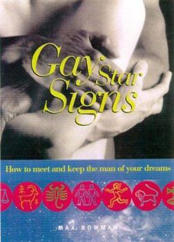 Hardcover Gay Star Signs: How to Meet and Keep the Man of Your Dreams Book