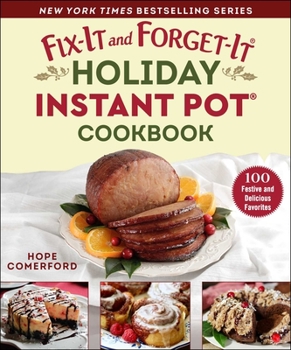 Paperback Fix-It and Forget-It Holiday Instant Pot Cookbook: 100 Festive and Delicious Favorites Book