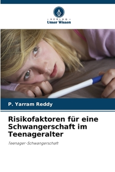 Risikofaktoren für eine Schwangerschaft im Teenageralter (German Edition)