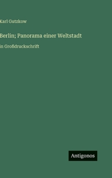 Berlin; Panorama einer Weltstadt: in Großdruckschrift (German Edition)