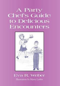 Hardcover A Party Chef's Guide to Delicious Encounters Book