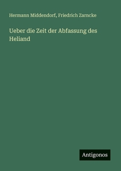 Paperback Ueber die Zeit der Abfassung des Heliand [German] Book