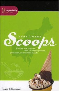 Paperback East Coast Scoops: Finding the Region's Best Ice Cream Parlors, Gelaterias and Custard Stands Book