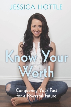 Paperback Know Your Worth: Conquering Your Past for a Powerful Future Book