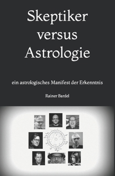 Paperback Skeptiker versus Astrologie: ein astrologisches Manifest der Erkenntnis [German] Book