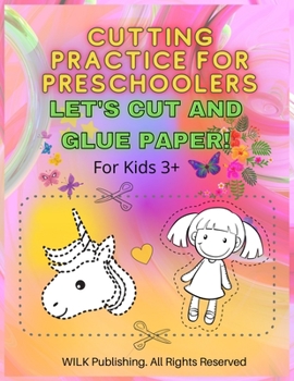 Paperback Cutting Practice For Preschoolers: Let's Cut And Glue Paper! Exercise Scissors Skills Cut And Glue Workbook For Kids 3+ Book