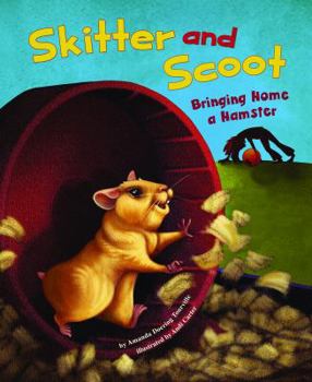 Library Binding Skitter and Scoot: Bringing Home a Hamster Book