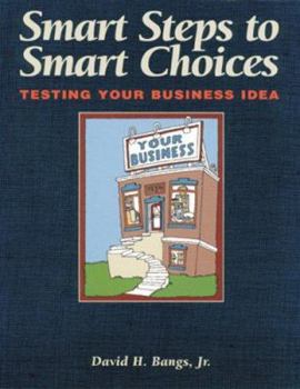 Paperback Smart Steps to Smart Choices: Testing Your Business Idea Book