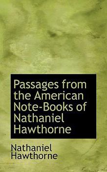 Passages from the American Note-Books of Nathaniel Hawthorne