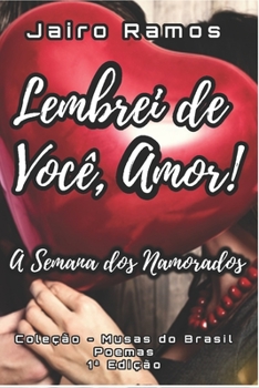 Paperback Lembrei de Voc?, Amor!: A Semana dos Namorados [Portuguese] Book