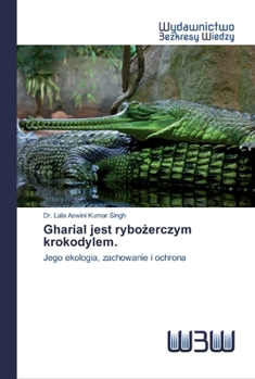Paperback Gharial jest rybożerczym krokodylem. [Polish] Book