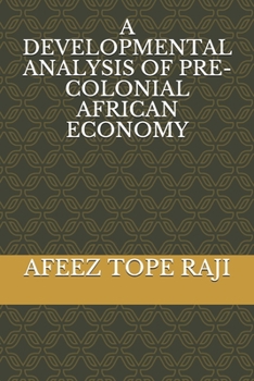 Paperback A Developmental Analysis of Pre-Colonial African Economy Book