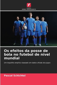 Paperback Os efeitos da posse de bola no futebol de nível mundial [Portuguese] Book