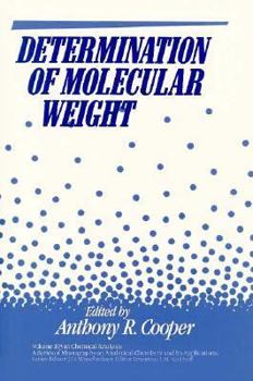 Hardcover Determination of Molecular Weight (Chemical Analysis: A Series of Monographs on Analytical Chemistry and Its Applications) Book