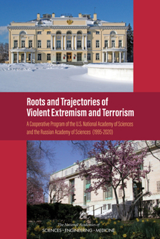 Hardcover Roots and Trajectories of Violent Extremism and Terrorism: A Cooperative Program of the U.S. National Academy of Sciences and the Russian Academy of S Book