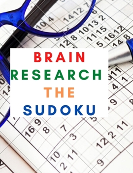 Paperback Brain Research - The Sudoku: : Over 120 page puzzles and solutions, easy easy and difficult puzzles for adults Book