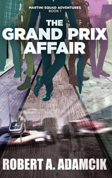 The Grand Prix Affair (Martini Squad Adventures)