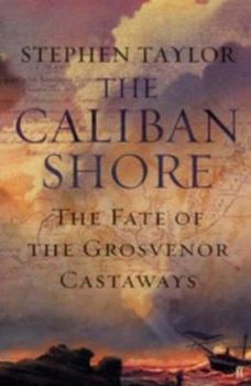 Hardcover The Caliban Shore: The Fate of the Grosvenor Castaways Book