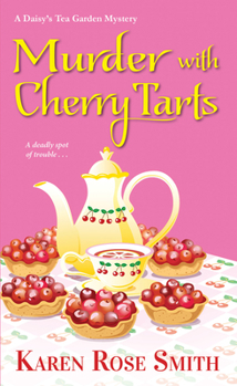 Murder with Cherry Tarts - Book #4 of the Daisy's Tea Garden Mystery