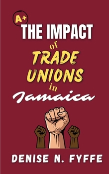 Paperback The Impact of Trade Unions in Jamaica Book