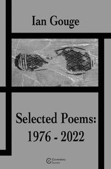 Paperback Ian Gouge - Selected Poems (1976 - 2022) Book