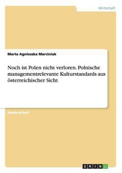 Paperback Noch ist Polen nicht verloren. Polnische managementrelevante Kulturstandards aus österreichischer Sicht [German] Book