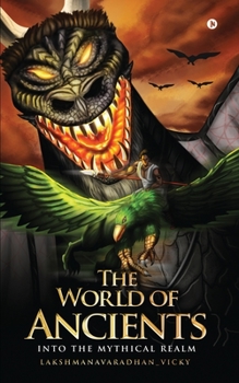 Paperback The World of Ancients: Into the Mythical Realm Book