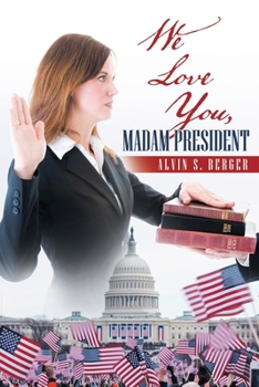 Paperback We Love You, Madam President Book