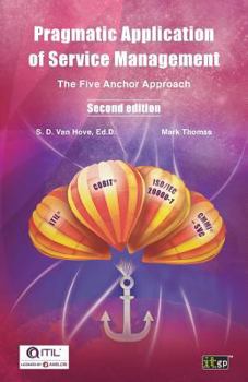 Paperback Pragmatic Application of Service Management: The Five Anchor Approach Book