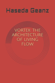Paperback Vortex: The Architecture of Living Flow. Book