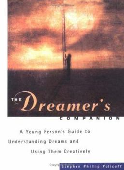 Paperback The Dreamer's Companion: A Young Person's Guide to Understanding Dreams and Using Them Creatively Book